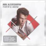 Nik Kershaw : Then & Now